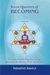 9788124606261-8124606269-Seven Quartets of Becoming A Transformative Yoga Psychology Based on the Diaries of Sri Aurobindo