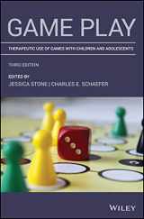 9781119553762-1119553768-Game Play: Therapeutic Use of Games with Children and Adolescents