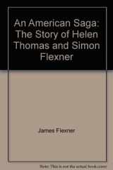 9780316286114-0316286117-An American saga: The story of Helen Thomas and Simon Flexner