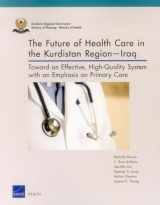 9780833085788-0833085786-The Future of Health Care in the Kurdistan Region-Iraq: Toward an Effective, High-Quality System with an Emphasis on Primary Care