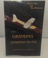 9780966395501-0966395506-When Grandma Learned to Fly: A Flight Instructor's Nightmare