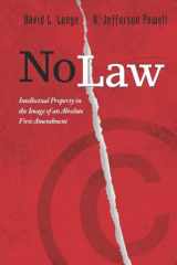 9780804745796-080474579X-No Law: Intellectual Property in the Image of an Absolute First Amendment