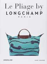 9781614282952-1614282951-Longchamp, Le Pliage: Tradition And Transformation (Memoire)
