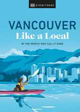 9780241633069-0241633060-Vancouver Like a Local: By the People Who Call It Home (Local Travel Guide)