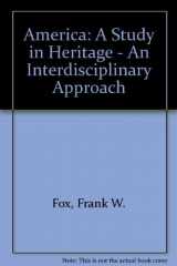 9780840382931-0840382936-America: A Study in Heritage - An Interdisciplinary Approach