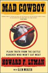 9780684854465-0684854465-Mad Cowboy: Plain Truth from the Cattle Rancher Who Won't Eat Meat