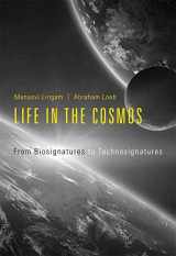 9780674987579-0674987578-Life in the Cosmos: From Biosignatures to Technosignatures