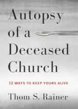 9781433683923-143368392X-Autopsy of a Deceased Church: 12 Ways to Keep Yours Alive