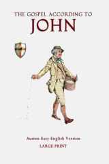 9781948229296-1948229293-The Gospel According to John: Large Print: Austen Easy English Version