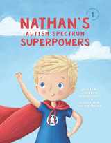 9781732638105-1732638101-Nathan's Autism Spectrum Superpowers (One Three Nine Inspired)