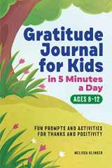 9781648766480-164876648X-Gratitude Journal for Kids in 5-Minutes a Day: Fun Prompts and Activities for Thanks and Positivity