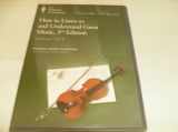 9781598032703-1598032704-The Teaching Company: HOW TO LISTEN TO AND UNDERSTAND GREAT MUSIC, 3rd Edition, Complete Set (The Great Courses: Fine Arts and Music, Course # 700)