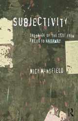 9780814756508-0814756506-Subjectivity: Theories of the self from Freud to Haraway