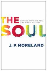 9780802411006-0802411002-The Soul: How We Know It's Real and Why It Matters