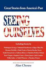 9781557090904-1557090904-Seeing Ourselves: Great Stories from America's Past 1819-1918 (Applewood Books)