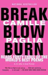 9780375725395-0375725393-Break, Blow, Burn: Camille Paglia Reads Forty-three of the World's Best Poems