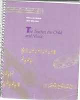 9780534053468-0534053467-The Teacher, the Child and Music