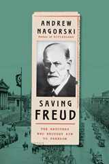 9781982172831-1982172835-Saving Freud: The Rescuers Who Brought Him to Freedom