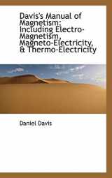 9781103646968-1103646966-Davis's Manual of Magnetism: Including Electro-magnetism, Magneto-electricity, & Thermo-electricity