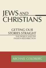 9781579107765-1579107761-Jews and Christians: Getting Our Stories Straight