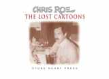 9781532876578-1532876572-ChrisRoe - The Lost Cartoons