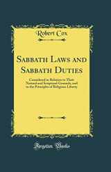 9781527989979-1527989976-Sabbath Laws and Sabbath Duties: Considered in Relation to Their Natural and Scriptural Grounds, and to the Principles of Religious Liberty (Classic Reprint)