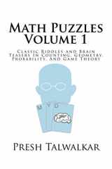 9781517421625-1517421624-Math Puzzles Volume 1: Classic Riddles and Brain Teasers In Counting, Geometry, Probability, And Game Theory