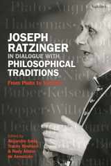 9780567706850-0567706850-Joseph Ratzinger in Dialogue with Philosophical Traditions: From Plato to Vattimo
