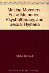 9780788159312-0788159313-Making Monsters: False Memories, Psychotherapy, and Sexual Hysteria