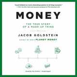 9781549107085-1549107089-Money: The True Story of a Made-Up Thing