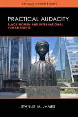 9780299333706-0299333701-Practical Audacity: Black Women and International Human Rights (Critical Human Rights)