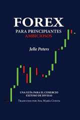 9789082506341-9082506343-Forex para Principiantes Ambiciosos: Una guía para el comercio exitoso de divisas (Spanish Edition)