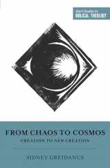 9781433554971-1433554976-From Chaos to Cosmos: Creation to New Creation (Short Studies in Biblical Theology)