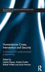 9780415830393-0415830397-Humanitarian Crises, Intervention and Security: A Framework for Evidence-Based Programming (Routledge Studies in Intervention and Statebuilding)