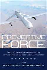 9781479857531-147985753X-Preventive Force: Drones, Targeted Killing, and the Transformation of Contemporary Warfare