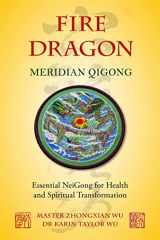 9781848191037-1848191030-Fire Dragon Meridian Qigong: Essential NeiGong for Health and Spiritual Transformation