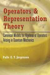 9780486466651-0486466655-Operators and Representation Theory: Canonical Models for Algebras of Operators Arising in Quantum Mechanics (Dover Books on Physics)