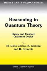 9781402019784-1402019785-Reasoning in Quantum Theory: Sharp and Unsharp Quantum Logics (Trends in Logic, 22)