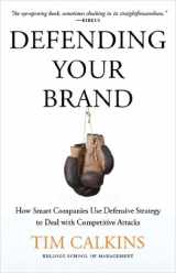 9780230340343-0230340342-Defending Your Brand: How Smart Companies use Defensive Strategy to Deal with Competitive Attacks