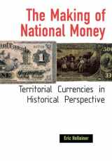 9780801440496-0801440491-The Making of National Money: Territorial Currencies in Historical Perspective