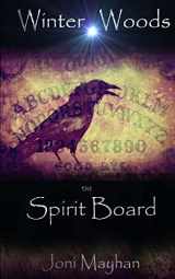 9781502363060-1502363062-The Spirit Board (Winter Woods)