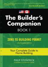 9780645095906-0645095907-The Builder's Companion: Zero to Building Permit, Your Complete Guide to Home Building, Book 1, US/Canada Edition