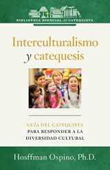 9781627853033-1627853030-Interculturalismo y catequesis: Guia del catequista para responder a la diversidad cultural (Biblioteca Esencial del Catequista) (Spanish Edition)