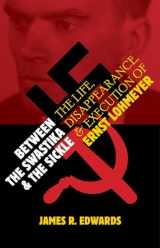 9780802876188-0802876188-Between the Swastika and the Sickle: The Life, Disappearance, and Execution of Ernst Lohmeyer
