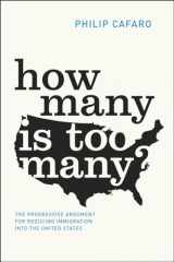 9780226190655-022619065X-How Many Is Too Many?: The Progressive Argument for Reducing Immigration into the United States (Chicago Studies in American Politics)