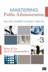 9781452240046-1452240043-Mastering Public Administration: From Max Weber to Dwight Waldo