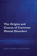 9781583919606-1583919600-The Origins and Course of Common Mental Disorders