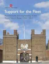 9781848020559-1848020554-Support for the Fleet: Architecture and Engineering of the Royal Navy's Bases 1700-1914