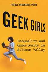 9781479803828-1479803820-Geek Girls: Inequality and Opportunity in Silicon Valley