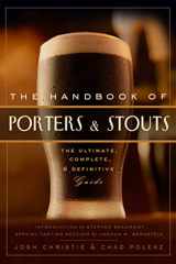9781604334777-1604334770-The Handbook of Porters & Stouts: The Ultimate, Complete and Definitive Guide